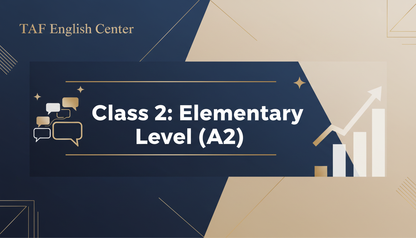 Class 2: Elementary Level (A2) – Essential Skills Courseourse.